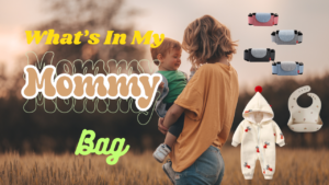 woman holding baby with the words, "whats in my mommy bag" overlaying the image, Also the image displays a onesie , a silicone bib, and multiple baby bags